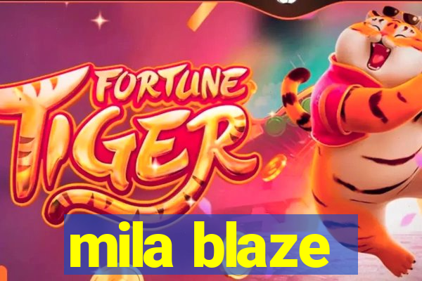 mila blaze